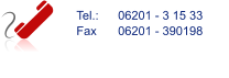 Tel.:	06201 - 3 15 33 Fax	06201 - 390198